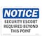Signmission OSHA Notice Sign, 7" Height, 10" Width, Security Escort Required Beyond This Point Sign, Landscape OS-NS-D-710-L-18272 - alternate 1
